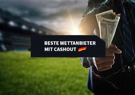 cash out wettanbieter|Cash Out Wettanbieter Die besten Cash Out Buchmacher 2024!